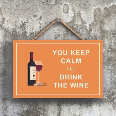 P1667 - Keep Calm Beber Vino Tinto Comical Madera Colgando Alcohol Tema Placa