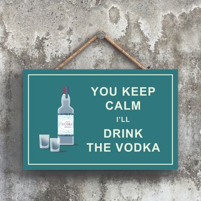 P1670 - Keep Calm Drink Vodka Comique Plaque en bois à suspendre sur le thème de l'alcool