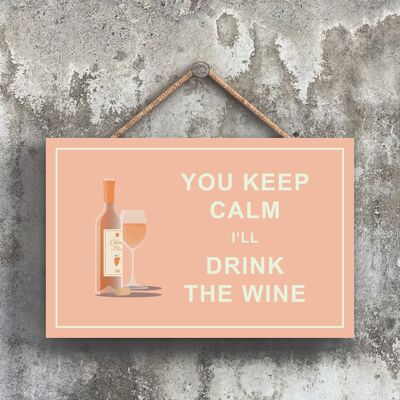 P1672 - Keep Calm Drink White Wine Plaque en bois à suspendre sur le thème de l'alcool