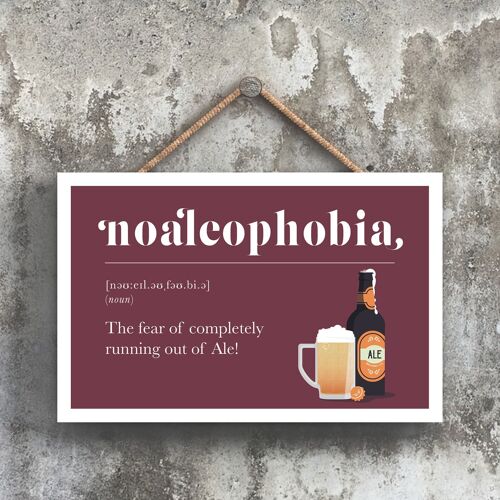 P1673 - Phobia Of Running Out Of Ale Comical Wooden Hanging Alcohol Theme Plaque