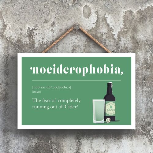 P1677 - Phobia Of Running Out Of Cider Comical Wooden Hanging Alcohol Theme Plaque