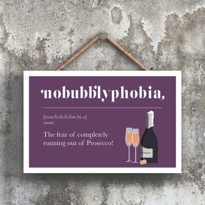P1680 - Phobia Of Running Out Of Prosecco Comical Wooden Hanging Alcohol Theme Plaque