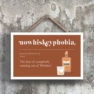 P1685 - Fobia a quedarse sin whisky Placa colgante de madera con tema de alcohol cómico