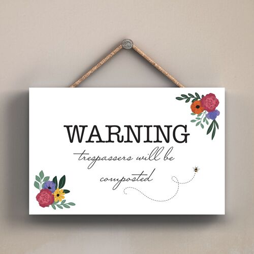 P1694 - Warning Trespassers Will Be Composted Spring Meadow Theme Wooden Hanging Plaque