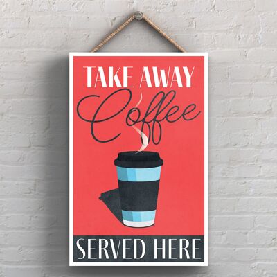 P1707 - Take Away Coffee Served Here Red Kitchen Decorative Hanging Plaque Sign
