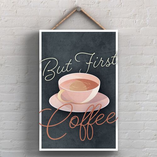 P1712 - But First Coffee Kitchen Decorative Hanging Plaque Sign