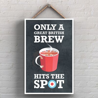 P1719 - Only A Great British Brew Hit'S The Spot Kitchen Plaque décorative à suspendre