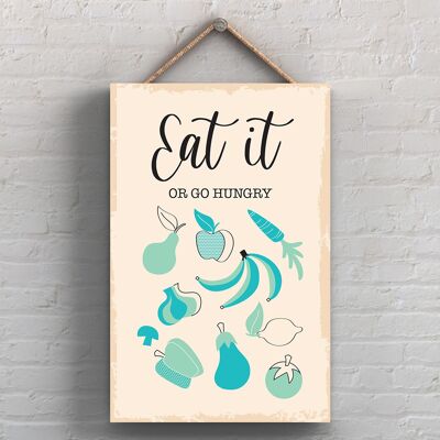 P1732 - Eat It Or Go Hungry Ilustración minimalista Obra de arte temática de cocina en una placa de madera colgante