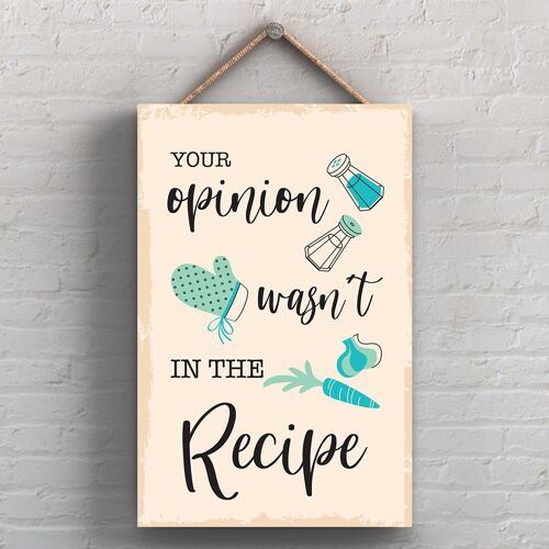 P1753 - Your Opinion Wasn'T In The Recipe Minimalistic Illustration Kitchen Themed Artwork On A Hanging Wooden Plaque
