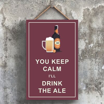 P1759 - Keep Calm Drink Ale Comique Plaque en bois à suspendre sur le thème de l'alcool