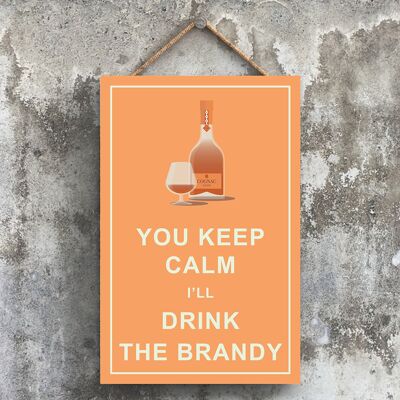 P1761 - Keep Calm Drink Brandy Comique Plaque en bois à suspendre sur le thème de l'alcool