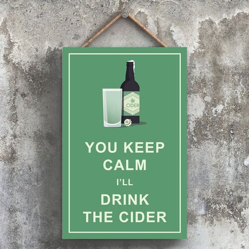 P1763 - Keep Calm Drink Cider Comical Wooden Hangning Alcohol Theme Plaque