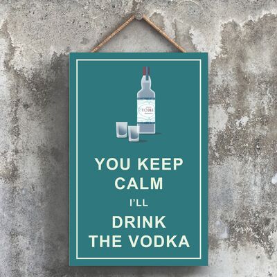 P1770 - Keep Calm Drink Vodka Comical Wooden Hangning Alcohol Theme Plaque