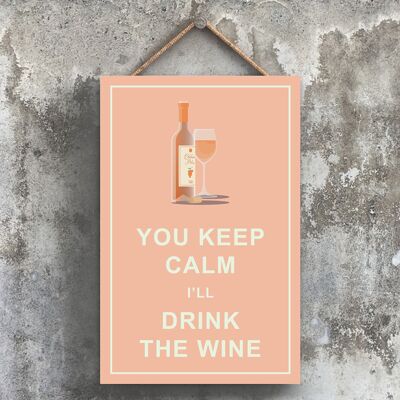 P1772 - Mantieni la calma Bevi vino bianco Comico targa in legno con tema alcolico