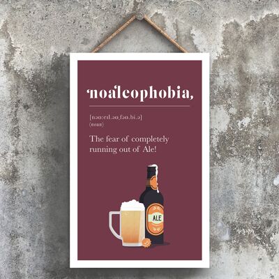 P1773 - Phobia Of Running Out Of Ale Comical Wooden Hanging Alcohol Theme Plaque