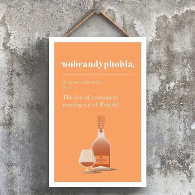 P1775 - Phobia Of Running Out Of Brandy Comical Wooden Hanging Alcohol Theme Plaque