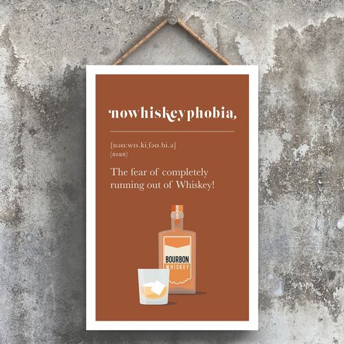 P1785 - Phobia Of Running Out Of Whiskey Comical Wooden Hanging Alcohol Theme Plaque