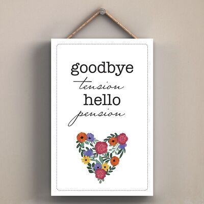 P1804 - Goodbye Tension Hello Pension Spring Meadow Themed Wooden Hanging Plaque