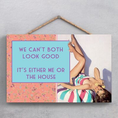 P1918 - Me Or The House Pin Up Themed Decorative Hanging Plaque