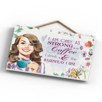 P1926 - Strong As Coffee And Hairspray Pin Up Plaque décorative à suspendre 4
