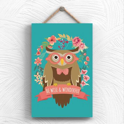 P1948 - Be Wise And Wonderful Owl Artwork Targa decorativa da appendere