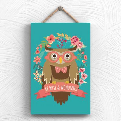 P1948 - Be Wise And Wonderful Owl Artwork Placa Colgante Decorativa