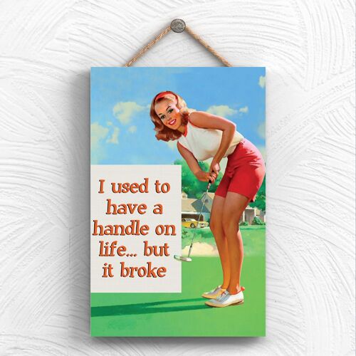 P1983 - Handle On Life Pin Up Themed Decorative Hanging Plaque