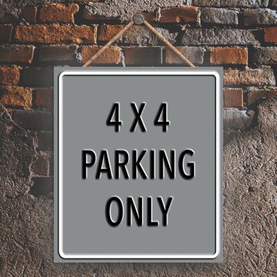 P1987 - 4X4 Parking Only Grey Reservation Sign Haning Plaque