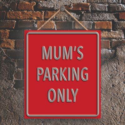 P1990 - Mum'S Parking Only Red Reservation Sign Haning Plaque