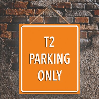 P1994 - Nur T2-Parkplatz Orangefarbenes Reservierungsschild Haning-Plakette