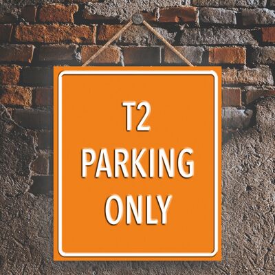 P1994 - T2 Parking Only Orange Reservation Sign Haning Plaque