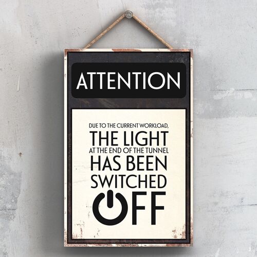 P2009 - Attention Light At The End Of The Tunnel Typography Sign Printed Onto A Wooden Hanging Plaque