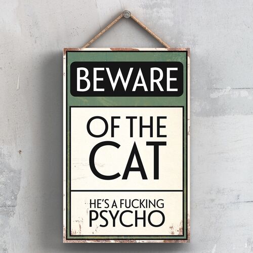 P2011 - Beware Of The Cat Typography Sign Printed Onto A Wooden Hanging Plaque