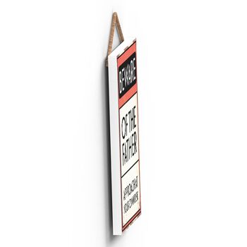 P2017 - Méfiez-vous du signe de typographie du père imprimé sur une plaque à suspendre en bois 4