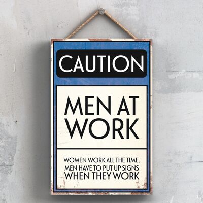 P2028 - Caution Men At Work Typography Sign Printed Onto A Wooden Hanging Plaque