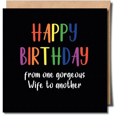 Happy Birthday from one Gorgeous Wife to another Lgbtq+ Greeting Card.