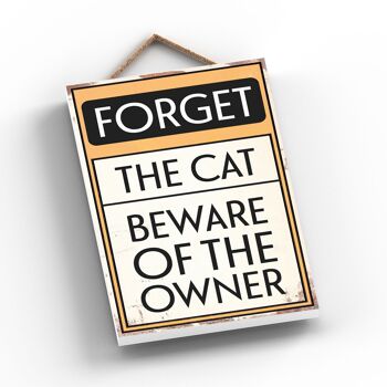 P2058 - Forget The Cat Typography Sign Imprimé sur une plaque à suspendre en bois 2