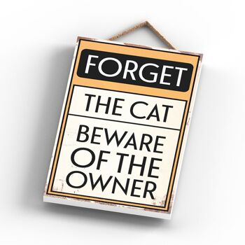 P2058 - Forget The Cat Typography Sign Imprimé sur une plaque à suspendre en bois 3