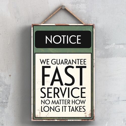 P2073 - Notice Guarentee Fast Service Typography Sign Printed Onto A Wooden Hanging Plaque