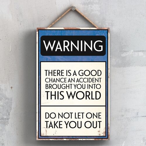 P2077 - Warning Accident Typography Sign Printed Onto A Wooden Hanging Plaque