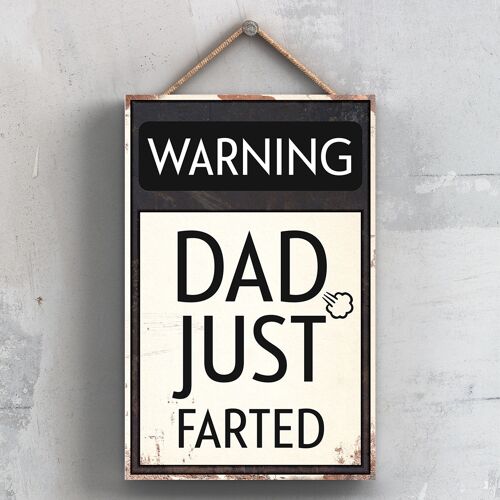 P2083 - Warning Dad Just Farted Typography Sign Printed Onto A Wooden Hanging Plaque