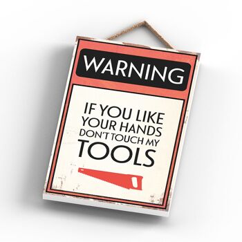 P2094 - Warning If You Like Your Hands Don't Touch My Tools Typography Sign Imprimé sur une plaque à suspendre en bois 3