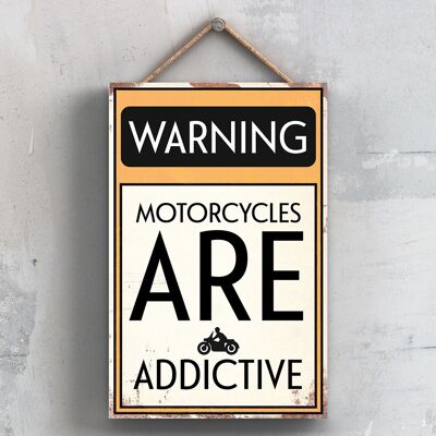 P2095 - Warning Motorcycles Are Addictive Typography Sign Printed Onto A Wooden Hanging Plaque