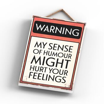 P2096 - Avertissement Mon sens de l'humour pourrait blesser vos sentiments Typographie Signe imprimé sur une plaque à suspendre en bois 3