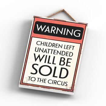P2106 - Avertissement Les enfants sans surveillance seront vendus au signe de typographie du cirque imprimé sur une plaque suspendue en bois 3