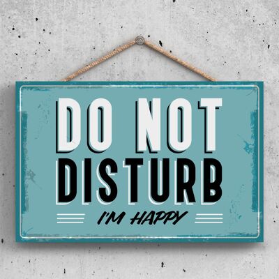 P2122 - Do Not Disturb I'M Happy Funny Hanging Hanger Wooden Plaque