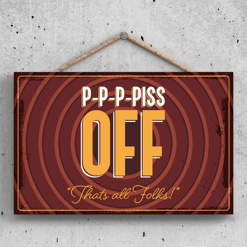 P2125 - Do Not Disturb P-P-P-Piss Off Funny Hanging Hanger Wooden Plaque