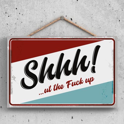 P2138 - Do Not Disturb Shhh Ut The F*** Up Funny Hanging Hanger Wooden Plaque