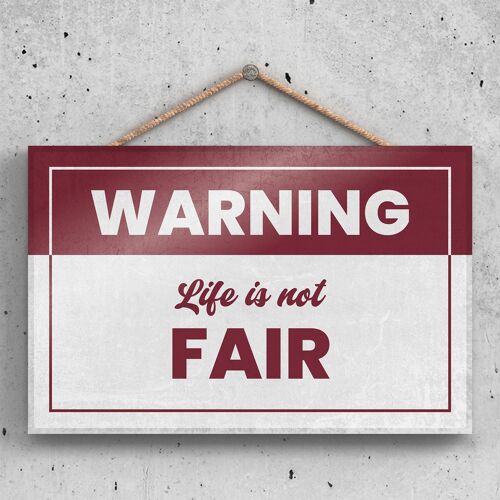 P2140 - Warning Life Is Not Fair Funny Hanging Hanger Wooden Plaque