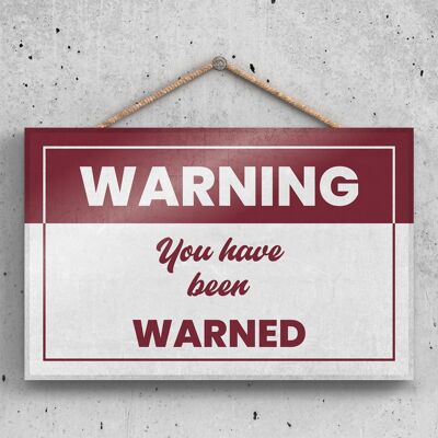 P2142 - Warning You Have Been Warned Funny Hanging Hanger Wooden Plaque